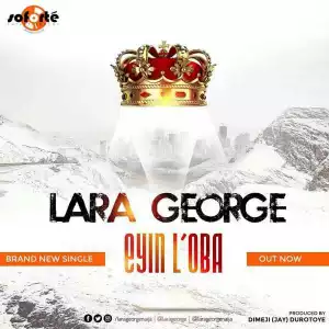 Lara George - Eyin L`Oba